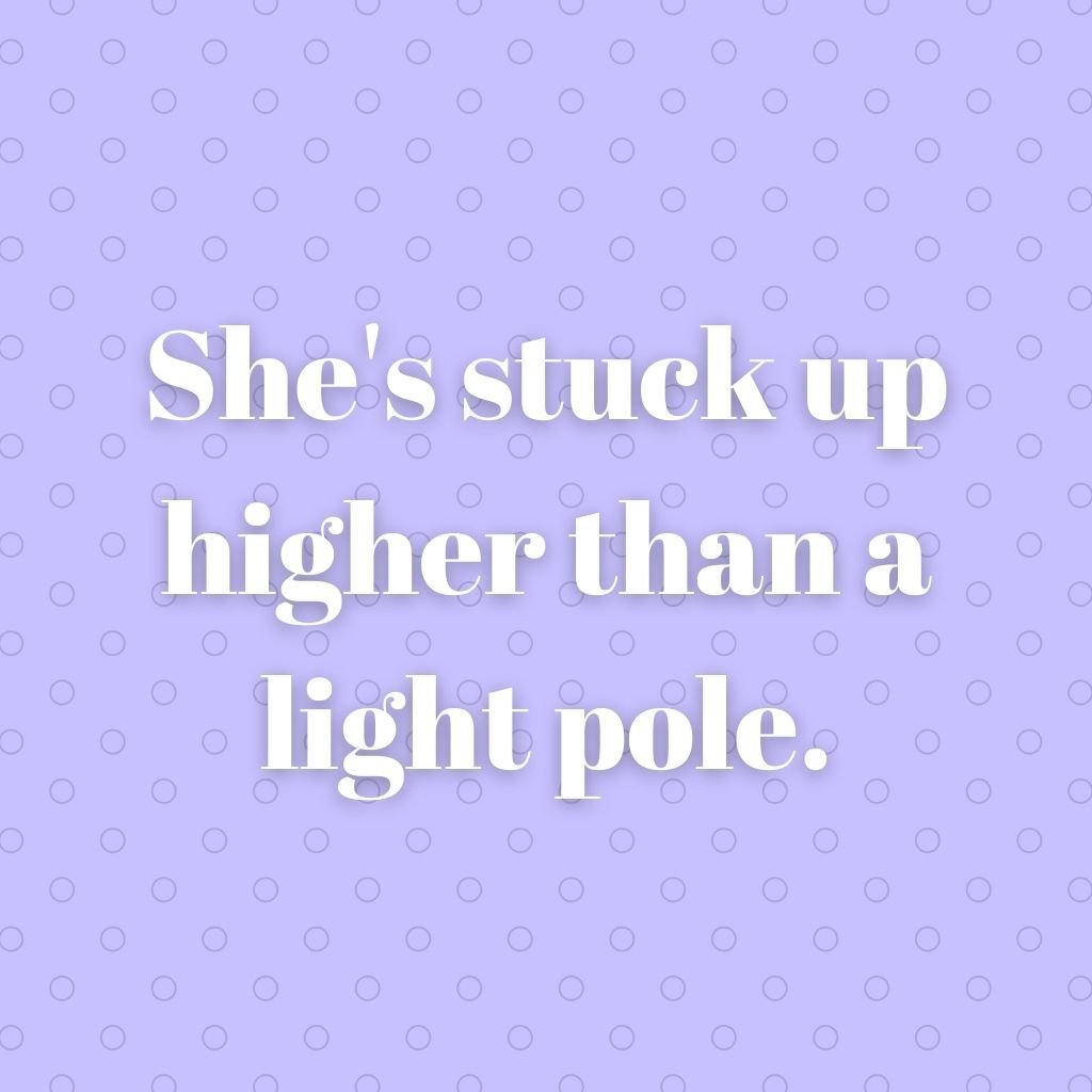 She's stuck up higher than a light pole.