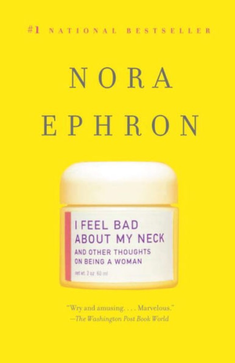 I Feel Bad About My Neck by Nora Ephron