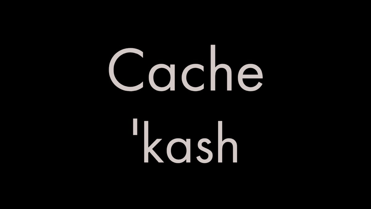 How to pronounce the word cache